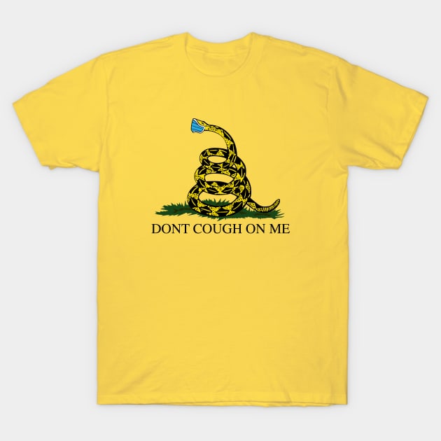 Don't Cough On Me T-Shirt by TreemanMorse